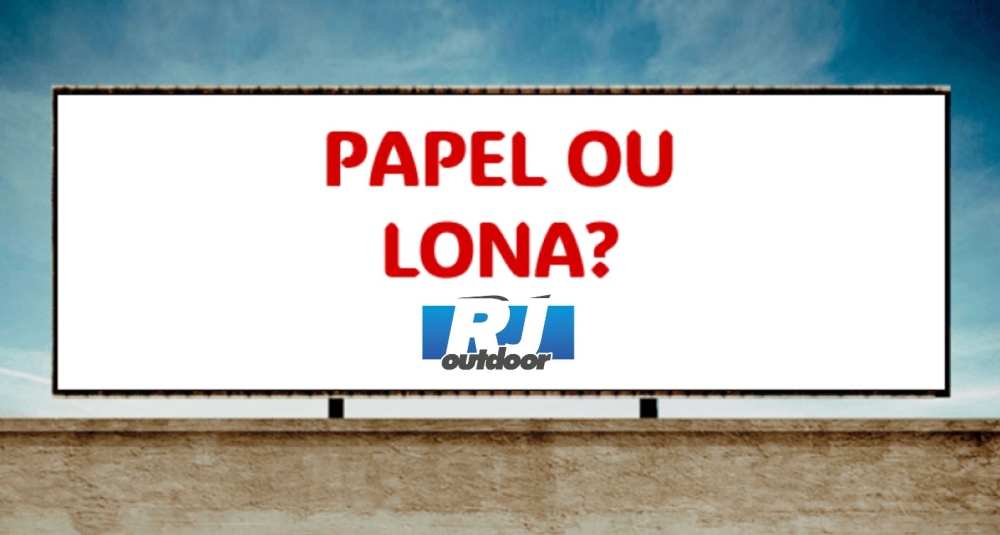 PRODUCAO EM PAPEL OU LONA NO OUTDOOR?