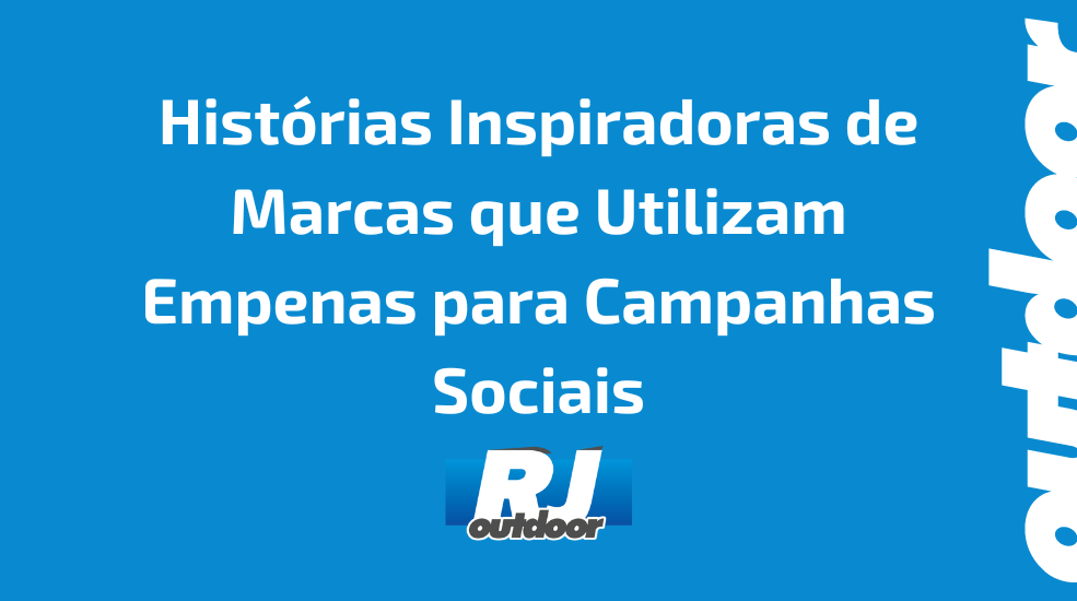 Histórias Inspiradoras de Marcas que Utilizam Empenas para Campanhas Sociais