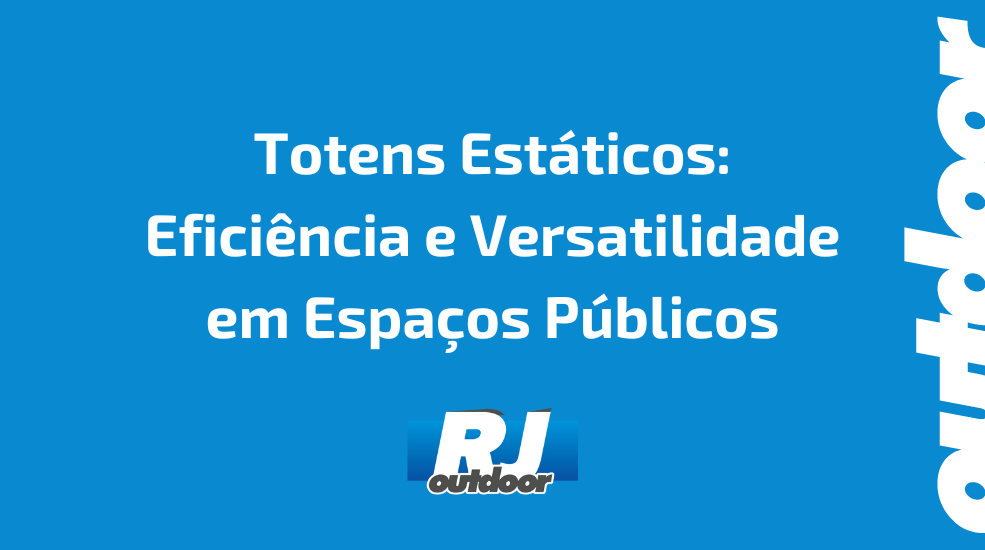 Totens Estáticos: Eficiência e Versatilidade em Espaços Públicos