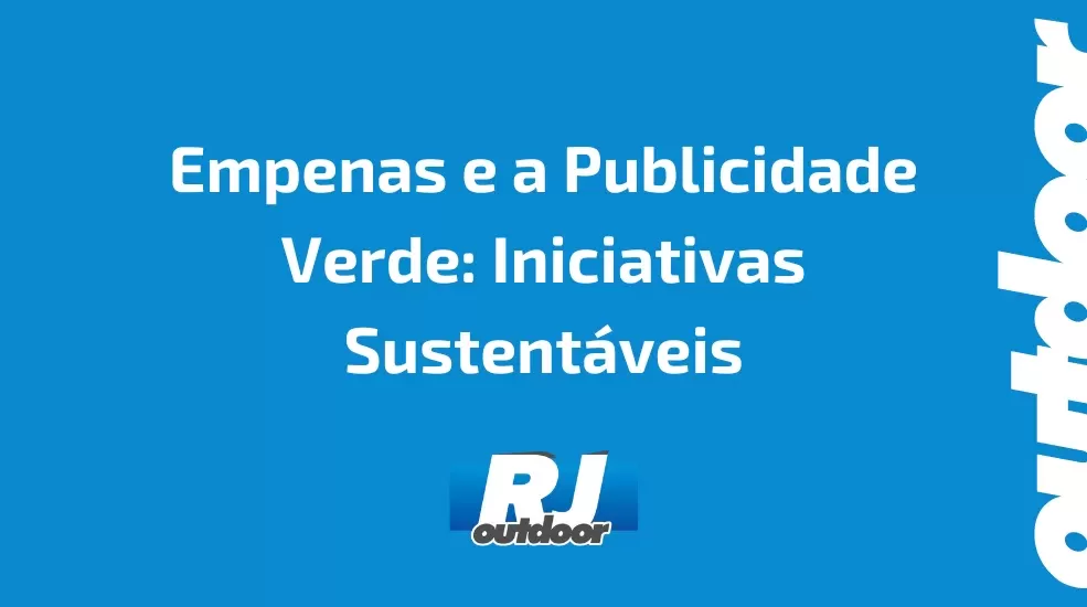 Empenas e a Publicidade Verde: Iniciativas Sustentáveis