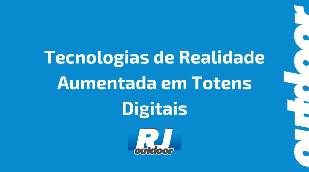 Tecnologias de Realidade Aumentada em Totens Digitais