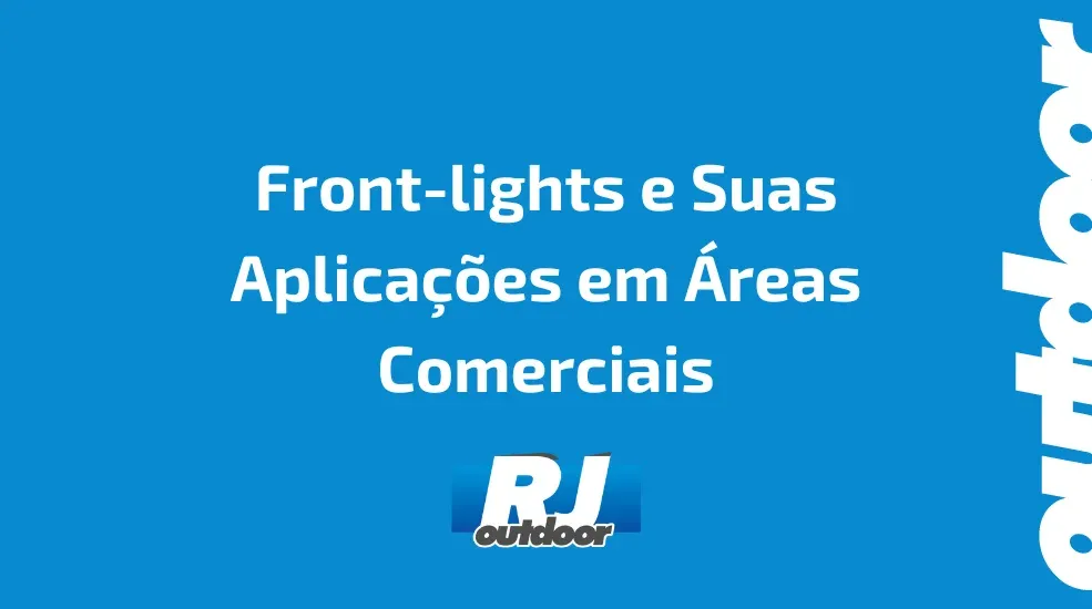 Front-lights e Suas Aplicações em Áreas Comerciais