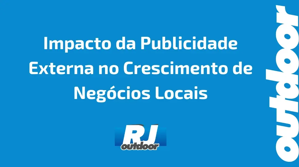 Impacto da Publicidade Externa no Crescimento de Negócios Locais