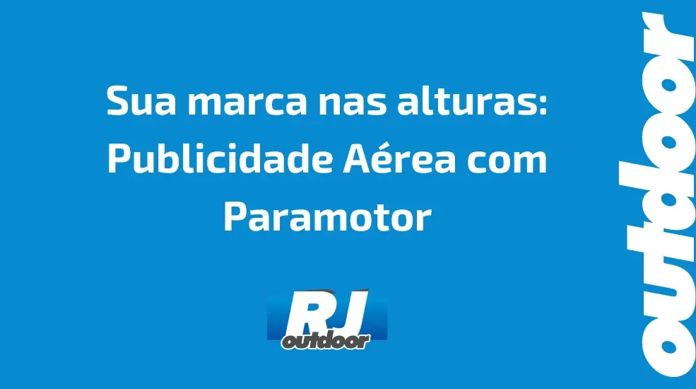 Sua marca nas alturas: Publicidade Aérea com Paramotor