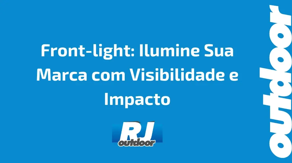 Front-light: Ilumine Sua Marca com Visibilidade e Impacto