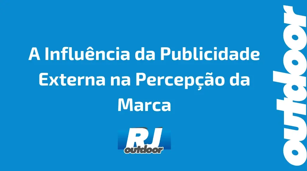 A Influência da Publicidade Externa na Percepção da Marca