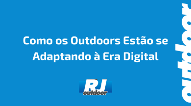 Ponto nº Como os Outdoors Estão se Adaptando à Era Digital