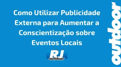 Ponto nº Como Utilizar Publicidade Externa para Aumentar a Conscientização sobre Eventos Locais