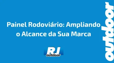 Ponto nº Painel Rodoviário: Ampliando o Alcance da Sua Marca