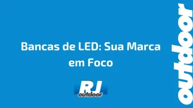 Ponto nº Bancas de LED: Sua Marca em Foco