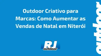 Ponto nº Outdoor Criativo para Marcas: Como Aumentar as Vendas de Natal em Niterói