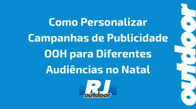 Ponto nº Como Personalizar Campanhas de Publicidade OOH para Diferentes Audiências no Natal