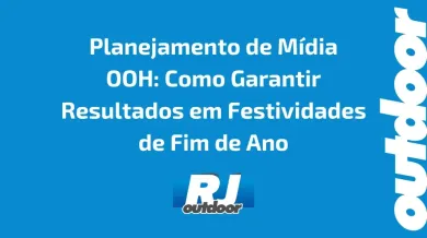 Ponto nº Planejamento de Mídia OOH: Como Garantir Resultados em Festividades de Fim de Ano