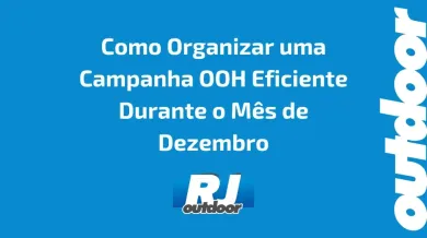 Ponto nº Como Organizar uma Campanha OOH Eficiente Durante o Mês de Dezembro