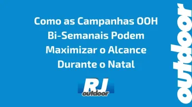 Ponto nº Como as Campanhas OOH Bi-Semanais Podem Maximizar o Alcance Durante o Natal