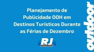 Ponto nº Planejamento de Publicidade OOH em Destinos Turísticos Durante as Férias de Dezembro