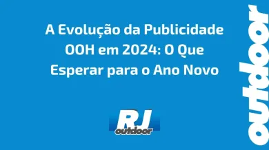 Ponto nº A Evolução da Publicidade OOH em 2024: O Que Esperar para o Ano Novo