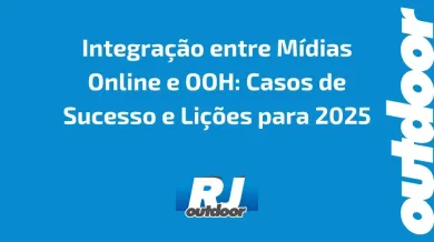 Ponto nº Integração entre Mídias Online e OOH: Casos de Sucesso e Lições para 2025