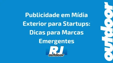 Ponto nº Publicidade em Mídia Exterior para Startups: Dicas para Marcas Emergentes